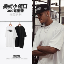 300g American small neckline West Coast hip hop loose heavy BBOY short sleeve t-shirt to show a custom DIY print