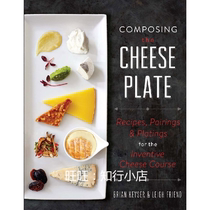 Composing the Cheese Plate Recipes Pairings and Platings