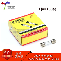 Glass fuse TUBE 6*30MM 250V 1 2 3 4 5 6 7 8 10 12 15 20 30A fuse
