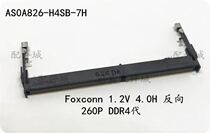 AS0A826-H4SB-7H Foxconn Foxconn 260Pin1 2V4 0H Reverse Memory Strip Slot